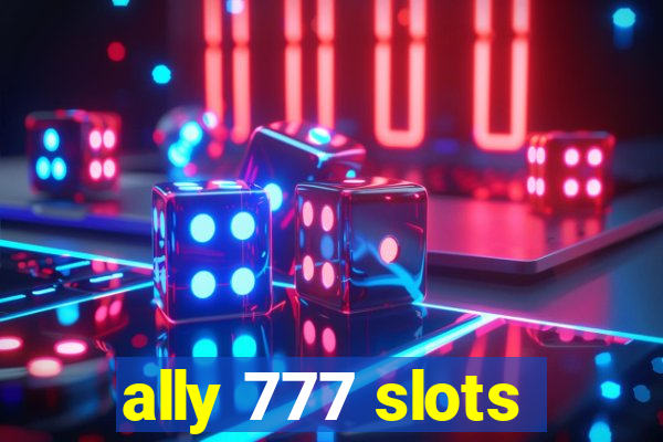 ally 777 slots